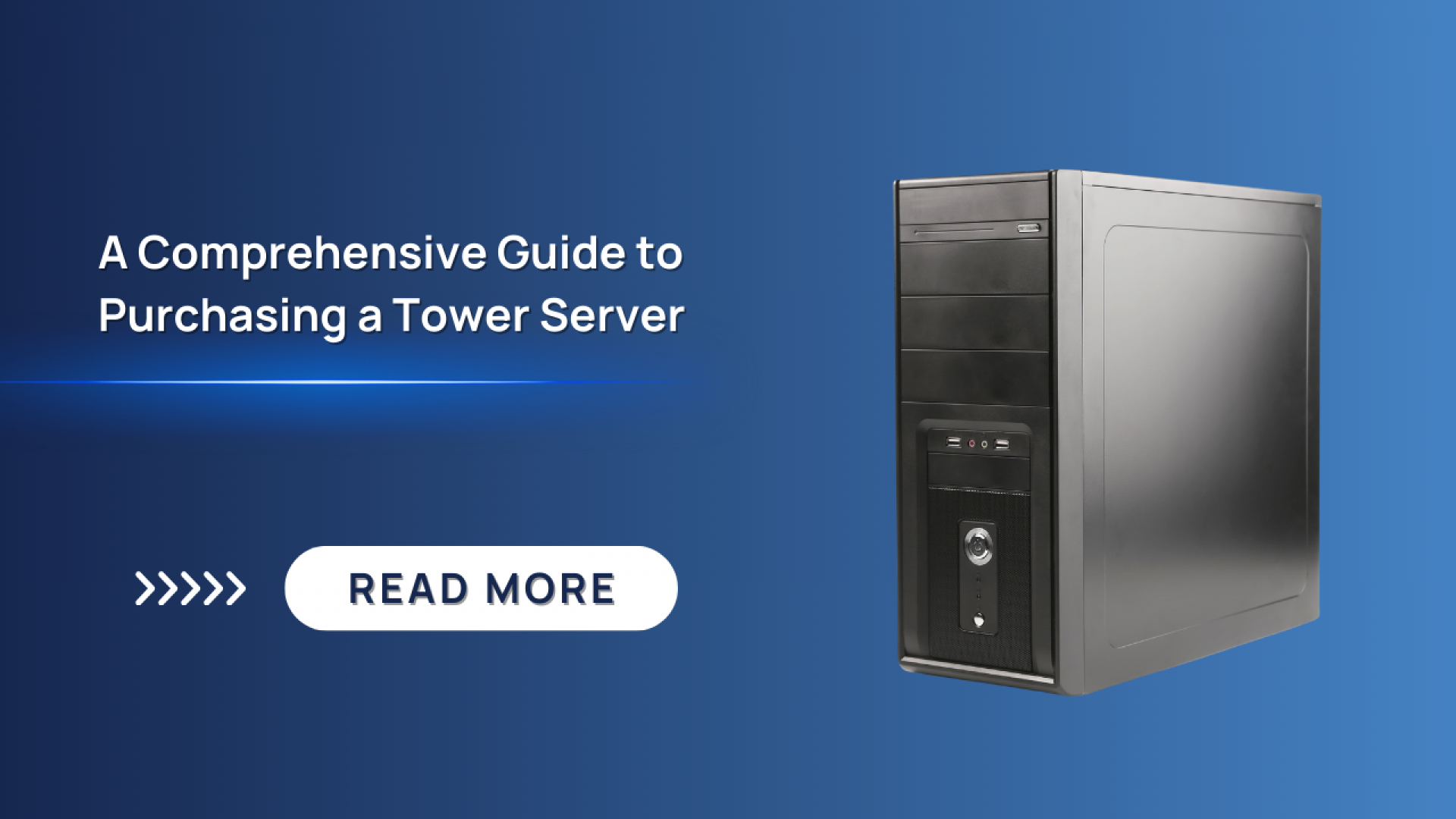 A Comprehensive Guide to Purchasing a Tower Server