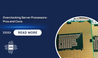 Overclocking Server Processors: Pros and Cons Overclocking Server Processors: Pros and Cons