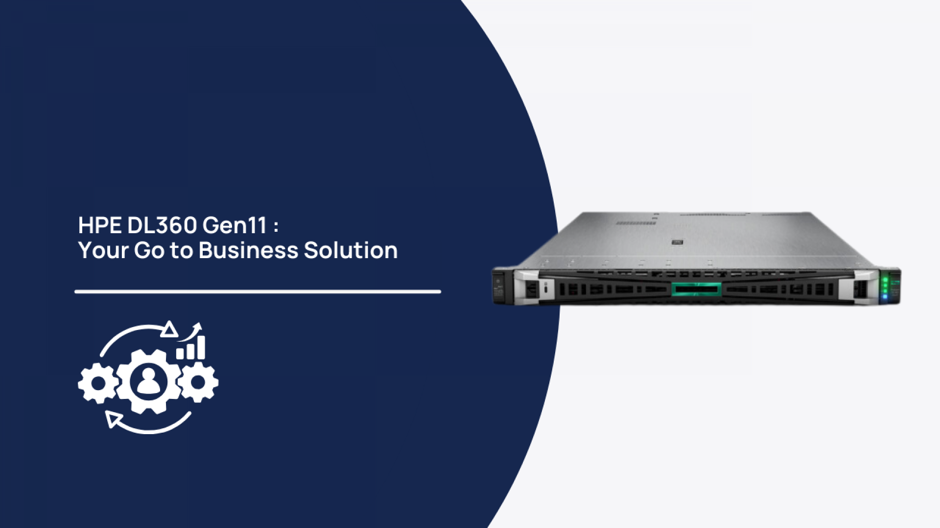 HPE DL360 Gen11 :  Your Go to Business Solution