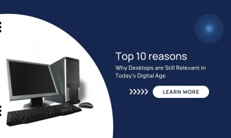 10 Reasons Why Desktops are Still Relevant in Today's Digital Age