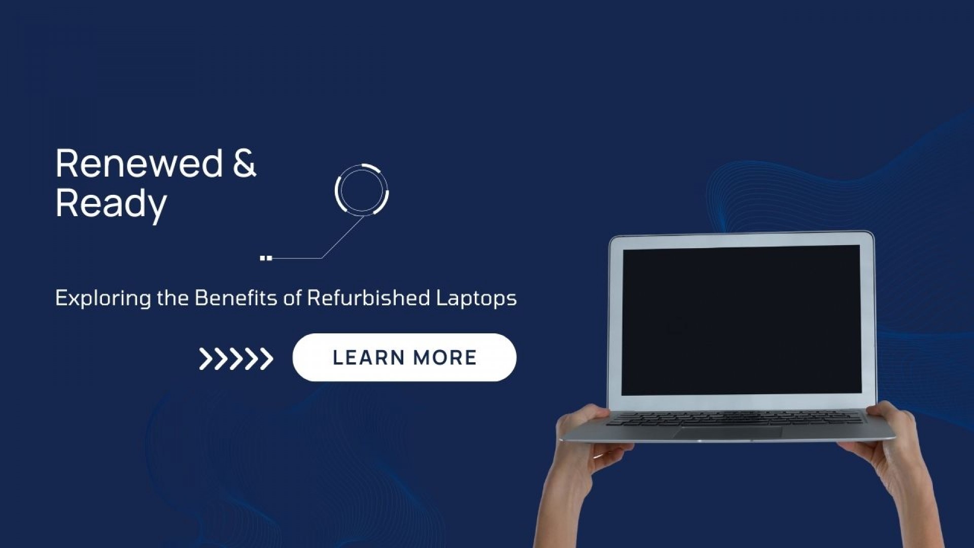 Renewed and Ready: Exploring the Benefits of Refurbished Laptops